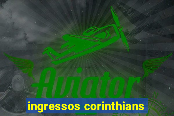 ingressos corinthians